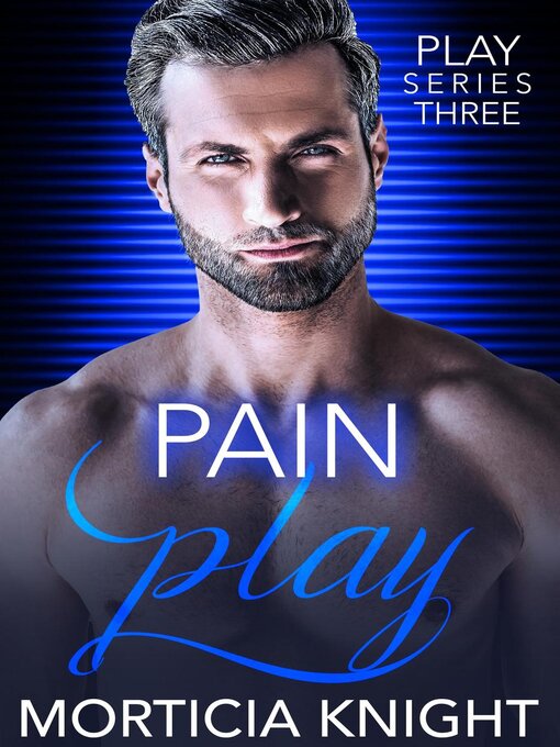 Title details for Pain Play by Morticia Knight - Available